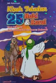Kisah teladan 25 nabi dan rasul :  1001 Hikmah dalam sebuah perjalanan dakwah