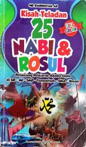 Kisah teladan 25 nabi & rasul : Penunjang pelajaran agama islam di SD-MI-SMP-Tsanawiyah-SMA-Umum