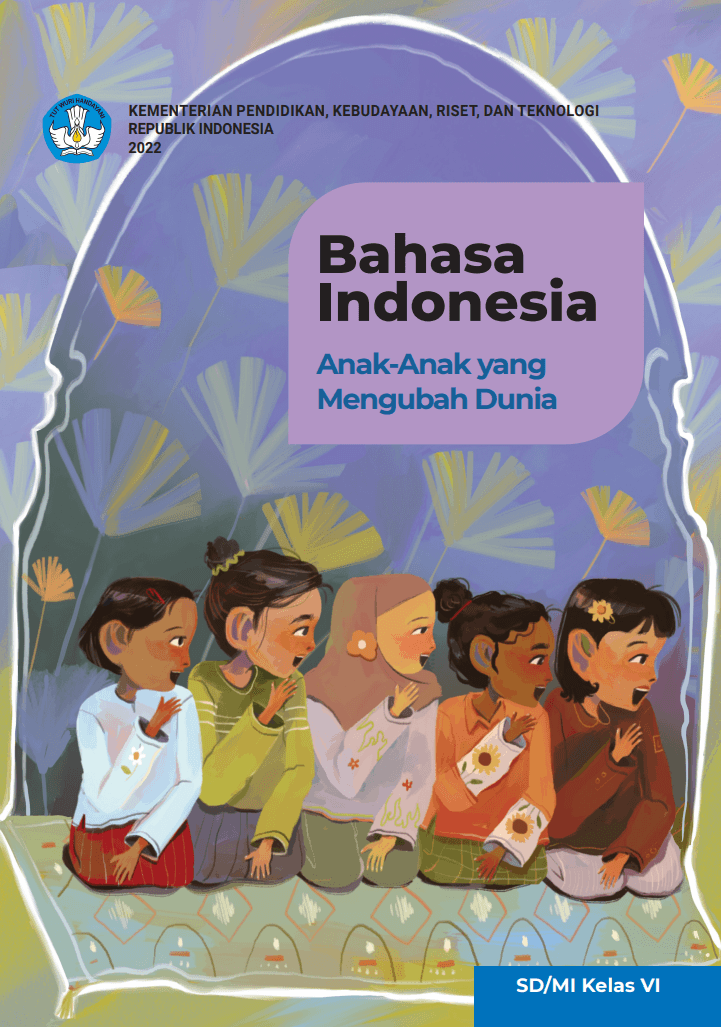 Buku siswa Bahasa Indonesia anak-anak yang mengubah dunia SD/MI kelas VI
