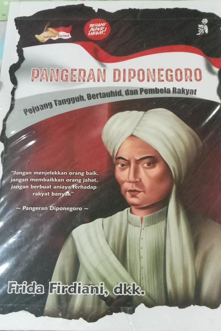 Pangeran diponegoro : Pejuang,tangguh,bertauhid,dan pembela rakyat