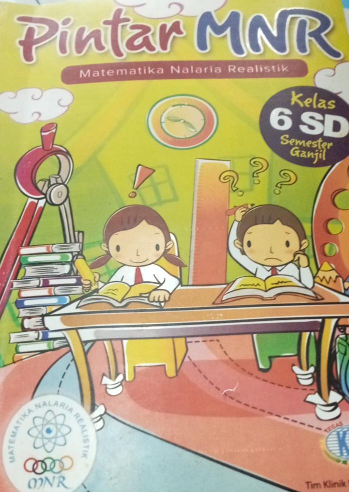 Pintar MNR (Matematika Nalaria Realistik)  kelas 6 semester Ganjil