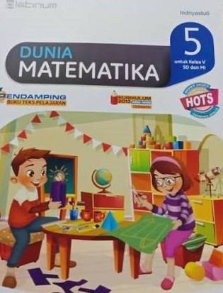 Dunia Matematika 5 : untuk kelas V SD dan MI