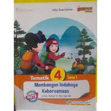 Tematik 4 tema 1 : Membangun indahnya kebersamaan untuk kelas IV SD dan MI