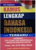 Kamus lengkap bahasa indonesia : dilengkapi pedoman umum ejaan bahasa indonesia yang disempurnakan : singkatan-singkatan penting- kamus pribahasa indonesia  : untuk SD/M- SMP/MTS - SMA & UMUM