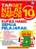 Target nilai rapot 10 : kupas habis semua pelajaran SD/MI kelas 3