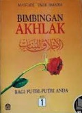 Bimbingan akhlak bagi putra-putri anda : terjemahan al-akhlaq lil banaat : jilid.1