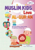 Muslim kids love al-qur'an : mengenalkan anak pada keajaiban al-qur'an
