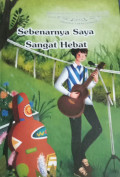 Sebenarnya saya sangat hebat