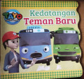 Kedatangan teman baru : tayo the little bus