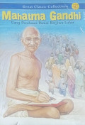 Mahatma Gandhi : Sang pembawa damai berjiwa luhur : great classic collectios