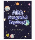 Jilid ketiga Akidah pengenalan Allah untuk anak : Allah mengetahui segalanya!