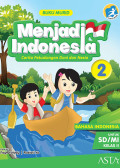 Menjadi Indonesia : cerita petualangan doni dan Nesia : Bahasa Indonesia untuk SD/MI kelas 2 : Buku Murid