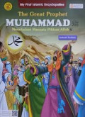 My first islamic encyclope bee The great prophet  muhammad meneladani manusia pilihan allah : dakwah terbuka