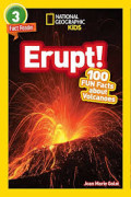 Erupt ! 100  : level 3 fact reader :  Fun facts about volcanoes