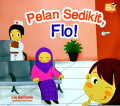 Pelan sedikit Flo!
