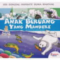 Anak beruang yang mandiri : seri dongeng inspiratif dunia binatang