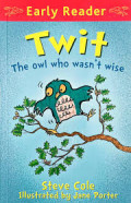 Twit : the owl who wasn't wise