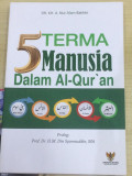 5 terma manusia dalam al-qur'an : kajian ayat-ayat berlafal al-basyar,al-insan,al-ins, al-nas dan bai adam