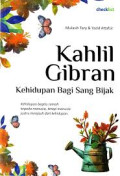 Kahlil Gibran : kehidupan bagi sang bijak