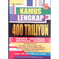 Kamus lengkap 400 triliyun : inggris-indonesia untuk pelajar dan umum