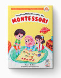 Membaca menyenangkan ala montessori : untuk anak usia 3-6 tahun