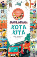Pahlawan kota kita : sukacita bercerita kumpulan dongeng