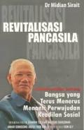 Revitalisasi Pancasila : Catatan-catatan tentang bangsa yang terus menerus menanti perwujudan keadilan sosial