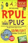 RPUL Plus :rangkuman pengetahuan umum lengkap plus sisipan nilai islami SD/MI/SDIT Kelas 3,4, & 6